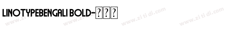 linotypebengali Bold字体转换